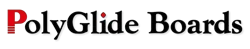 Polyglide Boards